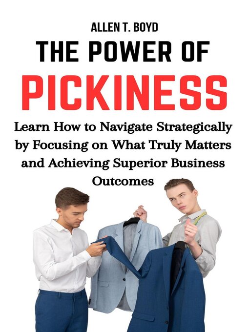 Title details for The Power of Pickiness by Allen T. Boyd - Available